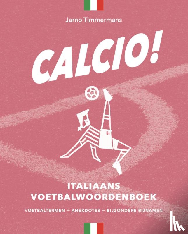 Timmermans, Jarno - Calcio! Italiaans voetbalwoordenboek