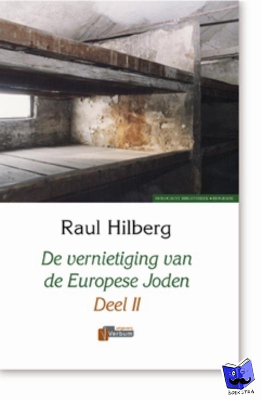 Hilberg, R. - De vernietiging van de Europese Joden 1939-1945