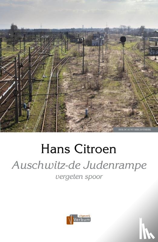 Citroen, Hans - Auschwitz - de judenrampe