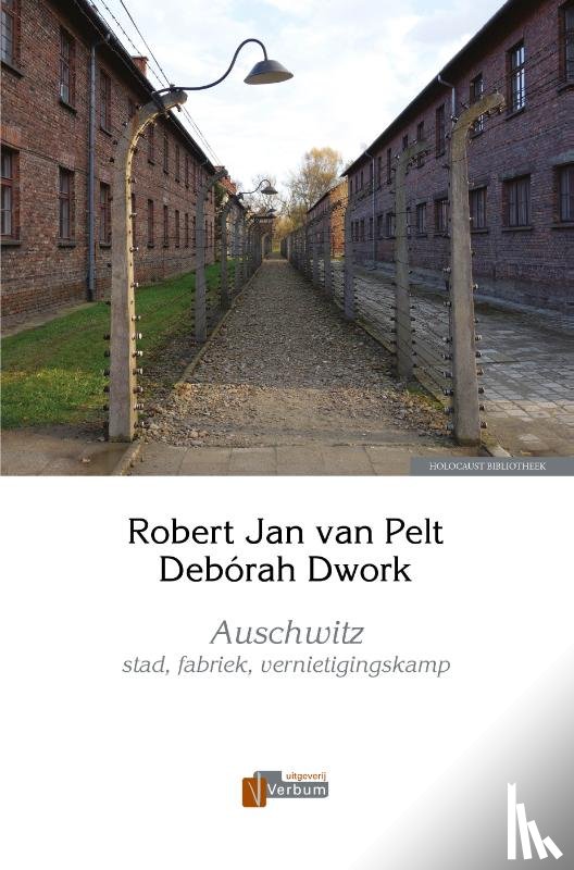 Pelt, Robert Jan van, Dwork, Debórah - Auschwitz
