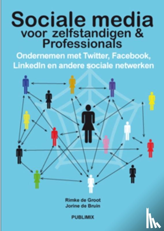 Bruin, J. de, Groot, R. de - Sociale media voor ondernemers & professionals