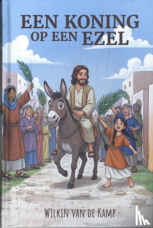 Kamp, Wilkin van de - Een Koning op een ezel