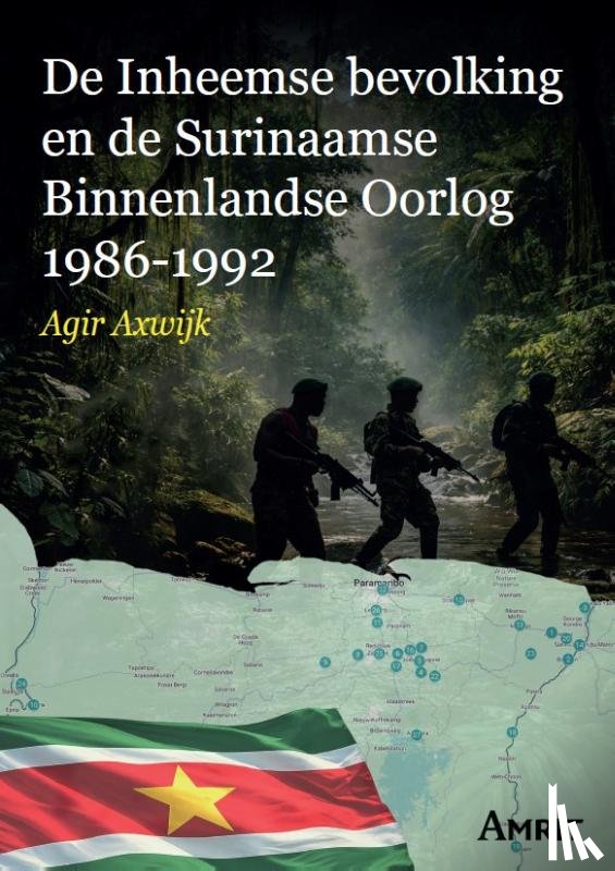 Axwijk, Agir - De Inheemse bevolking en de Surinaamse Binnenlandse Oorlog 1986-1992