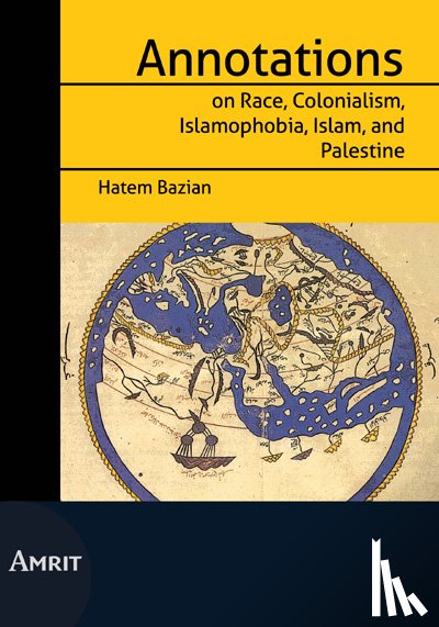 Bazian, Hatem - Annotations on Race, Colonialism, Islamofobia, Islam and Palestine