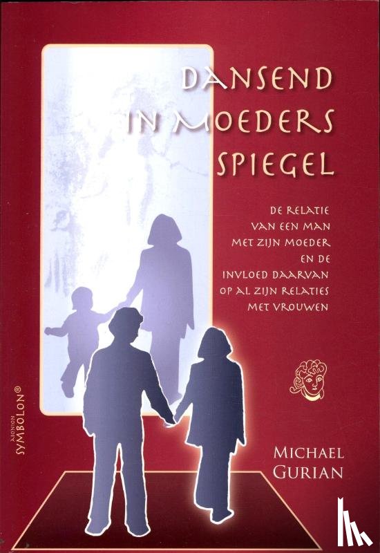 Gurian, Michael - Dansend in moeders spiegel