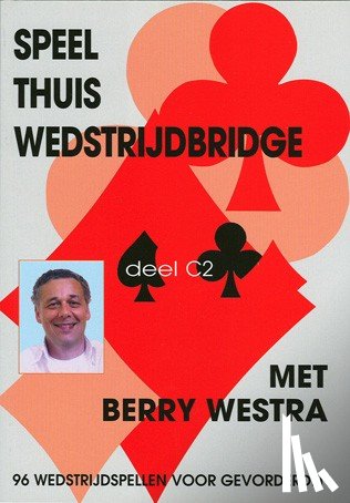Westra, B. - Speel thuis wedstrijdbridge C2