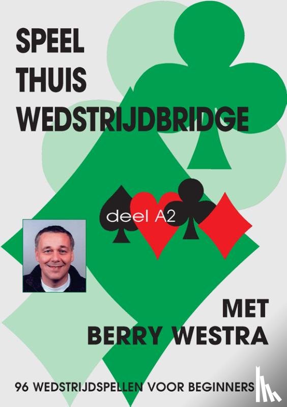 Westra, B. - Speel thuis wedstrijdbridge A2