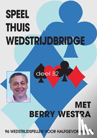 Westra, B. - Speel thuis wedstrijdbridge B2