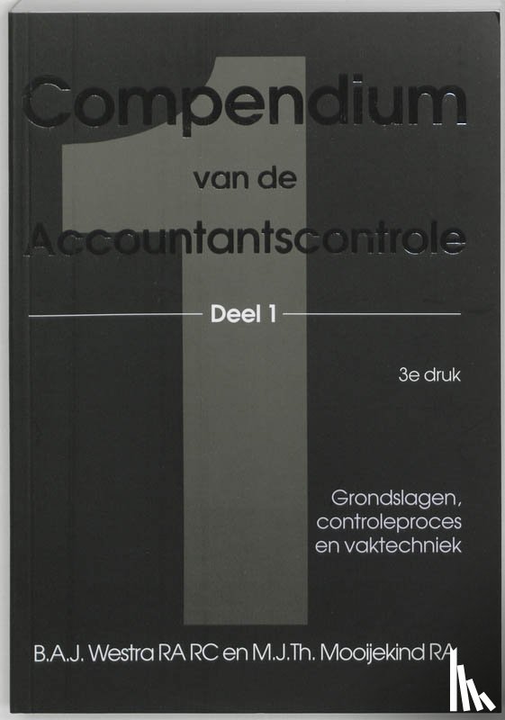 Westra, B.A.J., Mooijekind, M.J.Th. - Compendium van de accountantscontrole 1