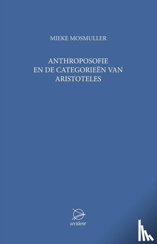 Mosmuller, Mieke - Anthroposofie en de categorieen van Aristoteles