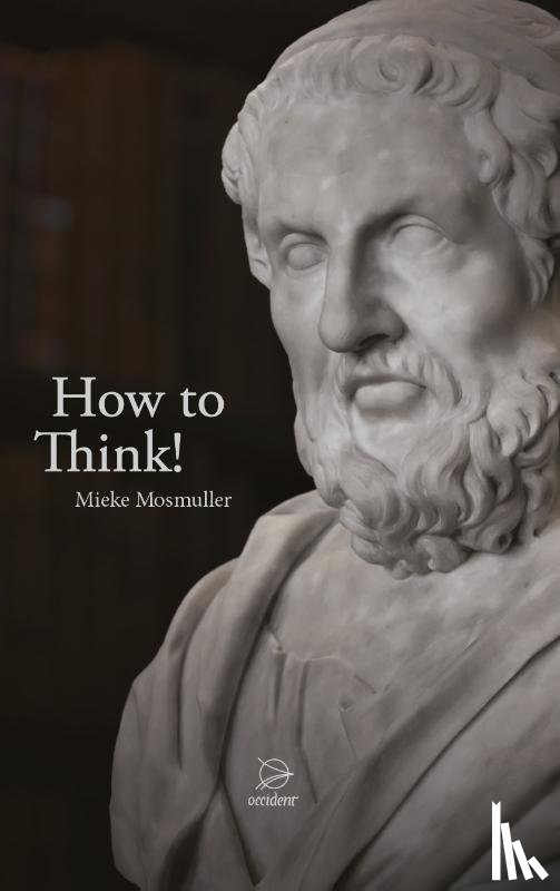 Mosmuller, Mieke - How to Think!