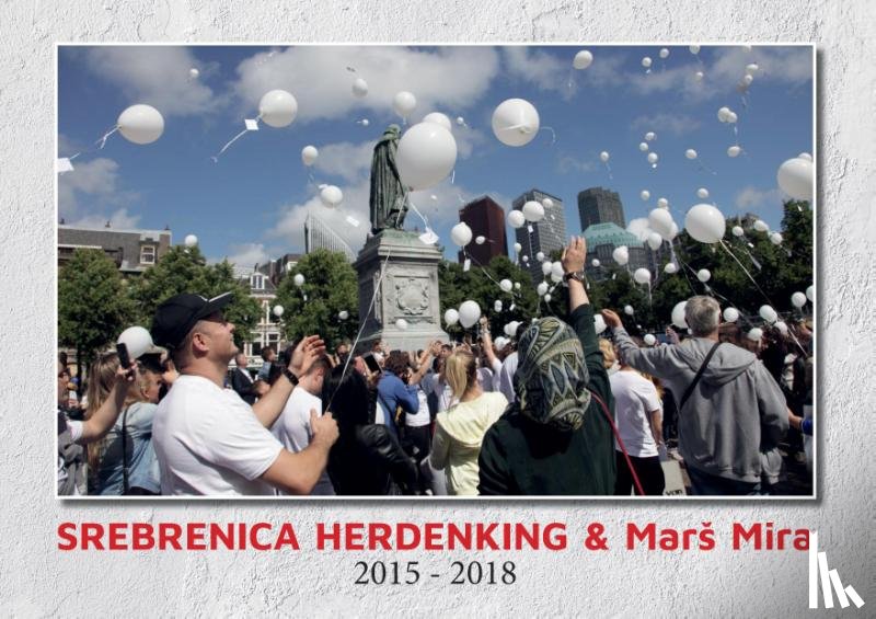  - Srebrenica Herdenking & Mars Mira 2015-2018