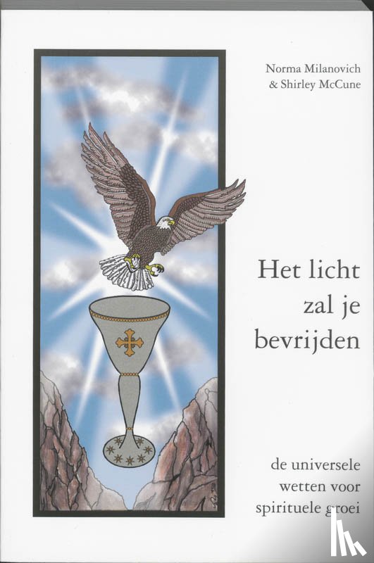 Milanovich, N., MacCune, S. - Het licht zal je bevrijden