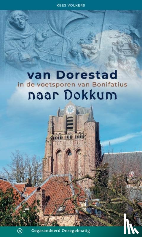 Volkers, Kees - Van Dorestad naar Dokkum