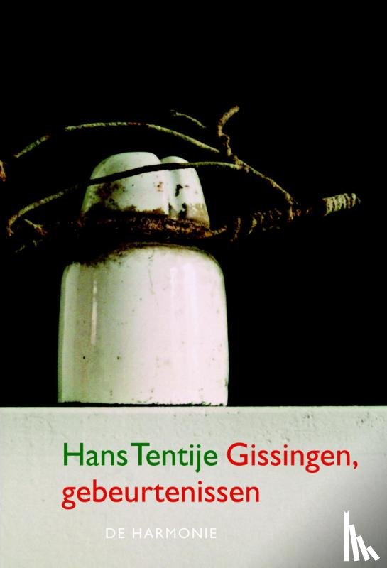 Tentije, Hans - Gissingen, gebeurtenissen