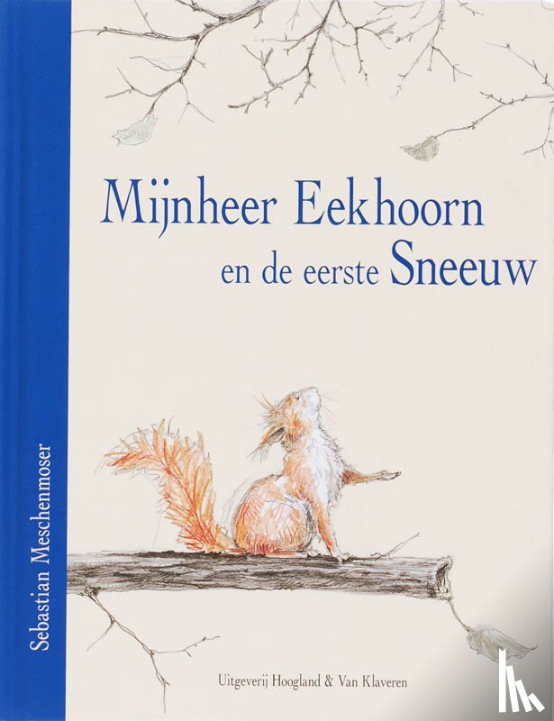 Meschenmoser, S. - Mijnheer Eekhoorn en de eerste sneeuw