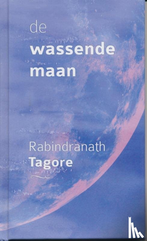 Tagore, Rabindranath - De Wassende Maan