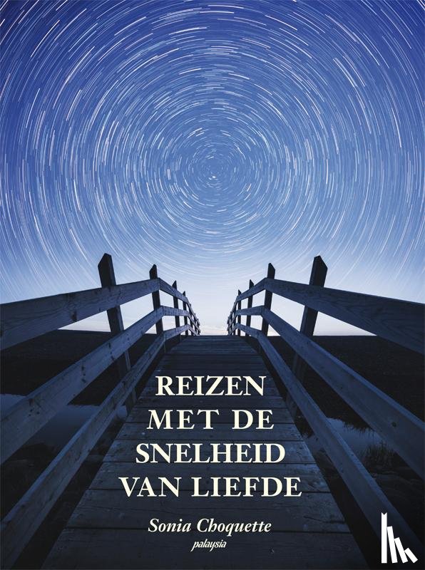 Choquette, Sonia - Reizen met de snelheid van liefde