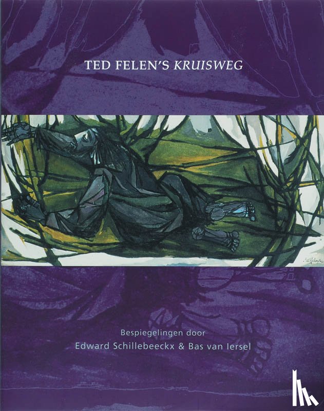 Schillebeeckx, E., Iersel, B. van - Ted Felen's Kruisweg