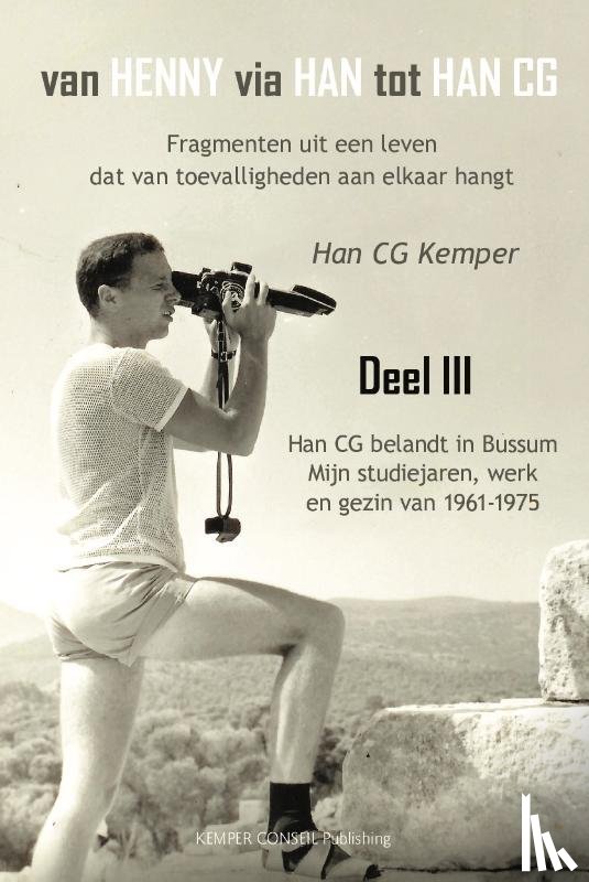 Kemper, Han C.G. - deel III Han CG belandt in Bussum, mijn studiejaren, werken en gezin 1961 - 1975