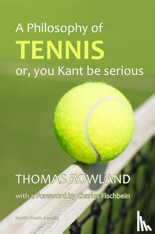 Rowland, Thomas - A philosophy of tennis