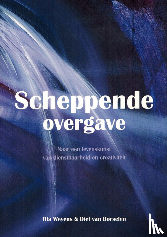 Weyens, Ria, Borselen, Diet van - Scheppende overgave