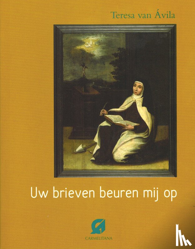 Avila, Teresa van - Uw brieven beuren mij op