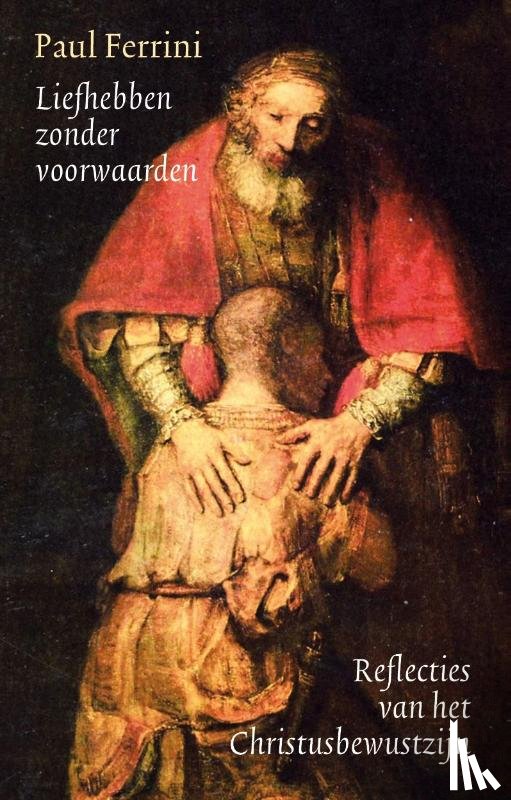 Ferrini, Paul - Liefhebben zonder voorwaarden
