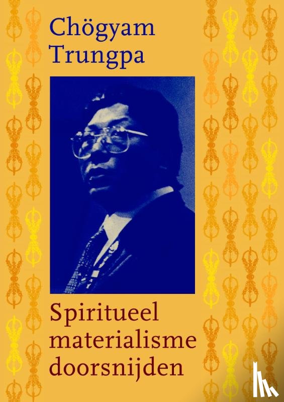 Trungpa, Chögyam - Spiritueel materialisme doorsnijden