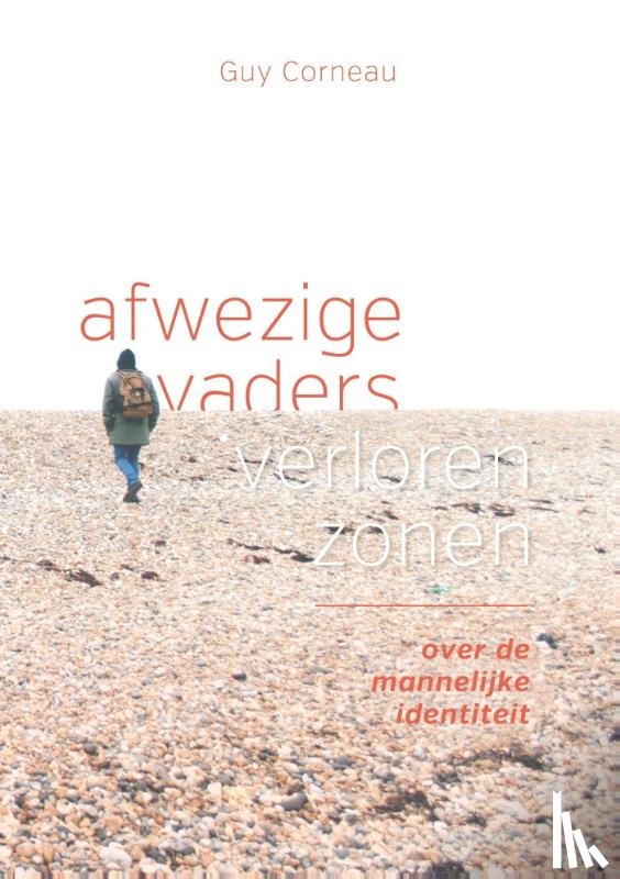 Corneau, Guy - Afwezige vaders, verloren zonen