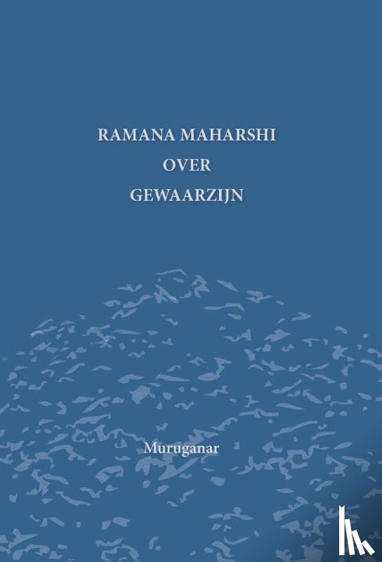 Muruganar,  Sri - Ramana Maharshi over gewaarzijn