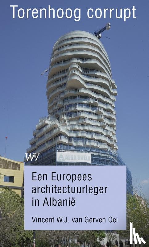 Gerven Oei, Vincent W.J. van - Torenhoog corrupt