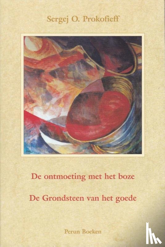 Prokofieff, S.O. - De ontmoeting met het boze/ De grondsteen van het goede