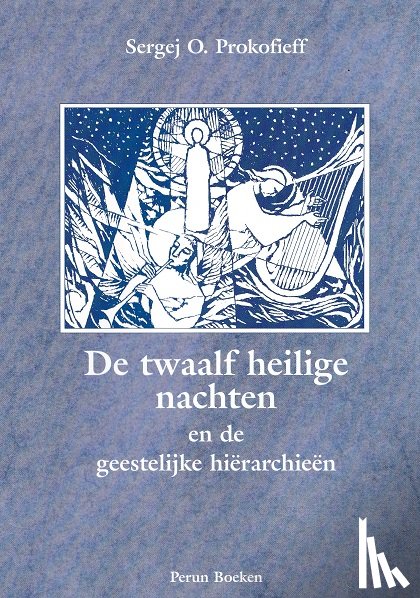 Prokofieff, S.O. - De twaalf Heilige nachten en de geestelijke hierarchieen