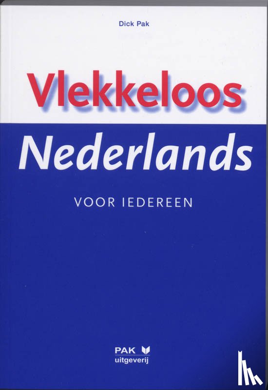 Pak, D. - Vlekkeloos Nederlands voor iedereen