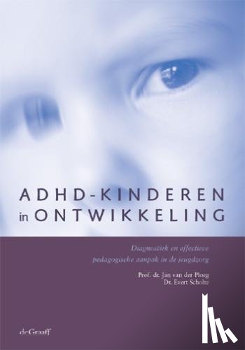 Ploeg, J. van der, Scholte, E. - ADHD-kinderen in ontwikkeling