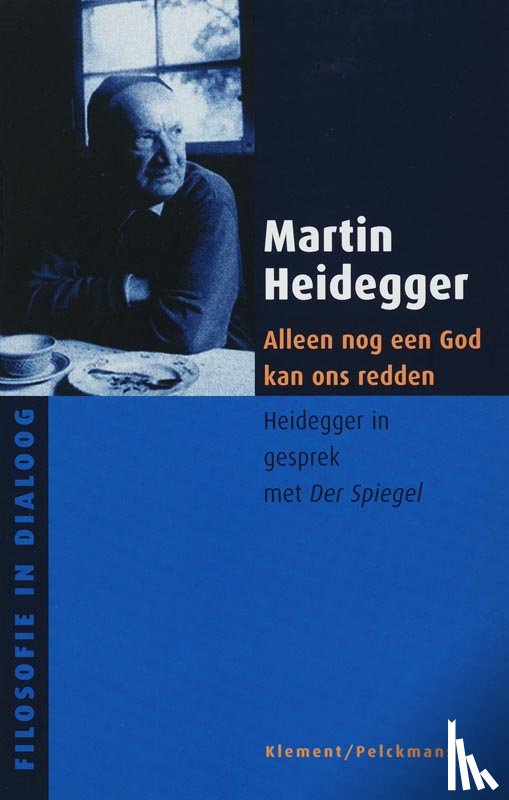 Heidegger, M. - Alleen een god kan ons nog redden