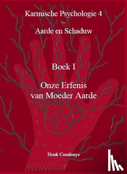 Coudenys, Henk - Karmische Psychologie 4: Aarde en Schaduw, Boek 1