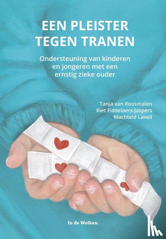 Roosmalen, T. van, Fiddelaers-Jaspers, R., Lavell, M. - Een pleister tegen tranen