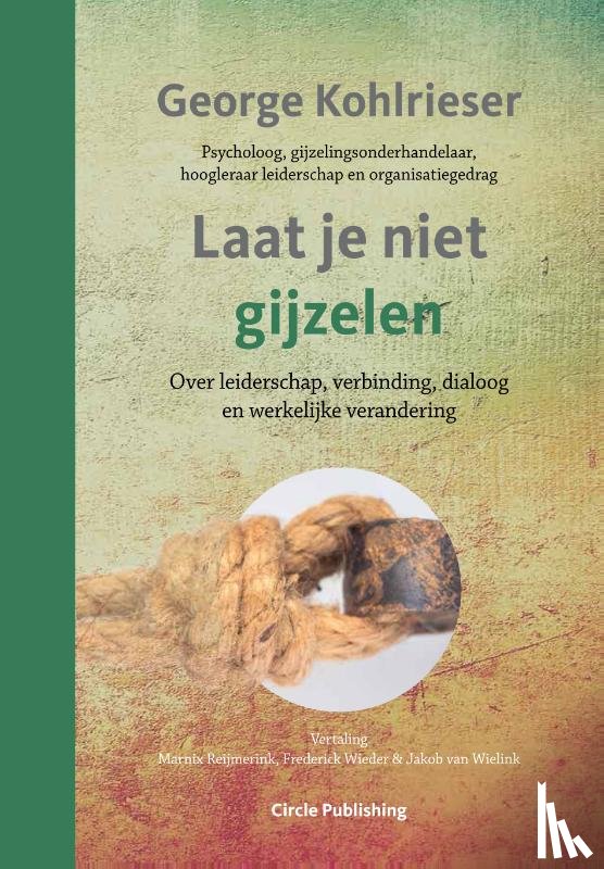 Kohlrieser, George - Laat je niet gijzelen