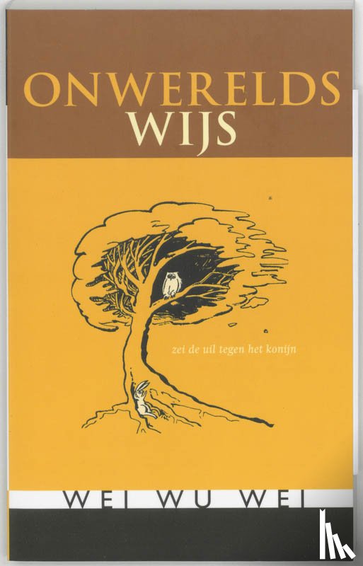 Wei Wu Wei - Onwerelds wijs