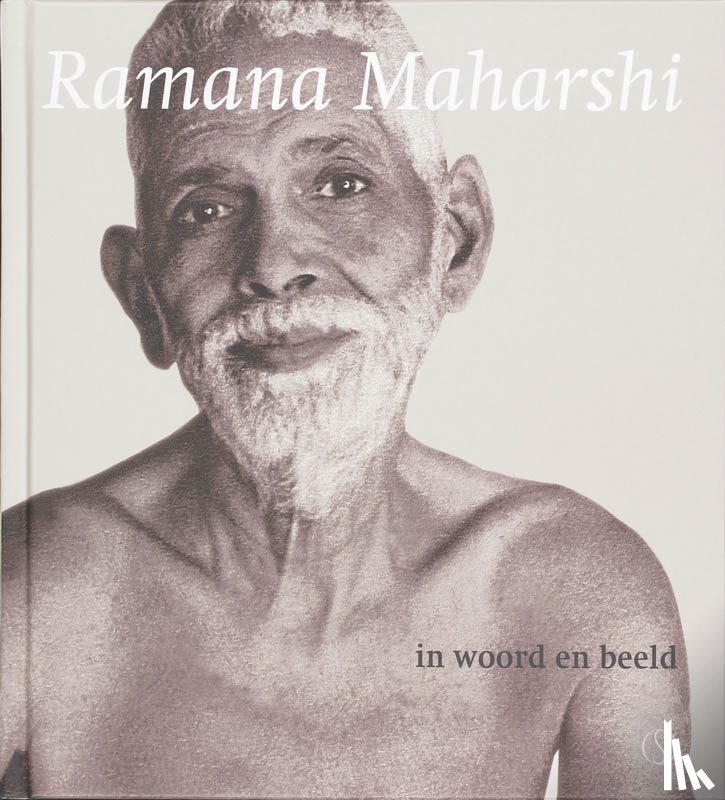 Ramana Maharshi - Ramana Maharshi in woord en beeld