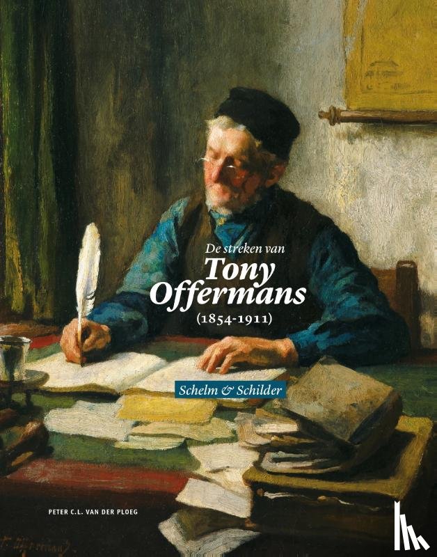 Ploeg, Peter van der - De streken van Tony Offermans (1854-1911)