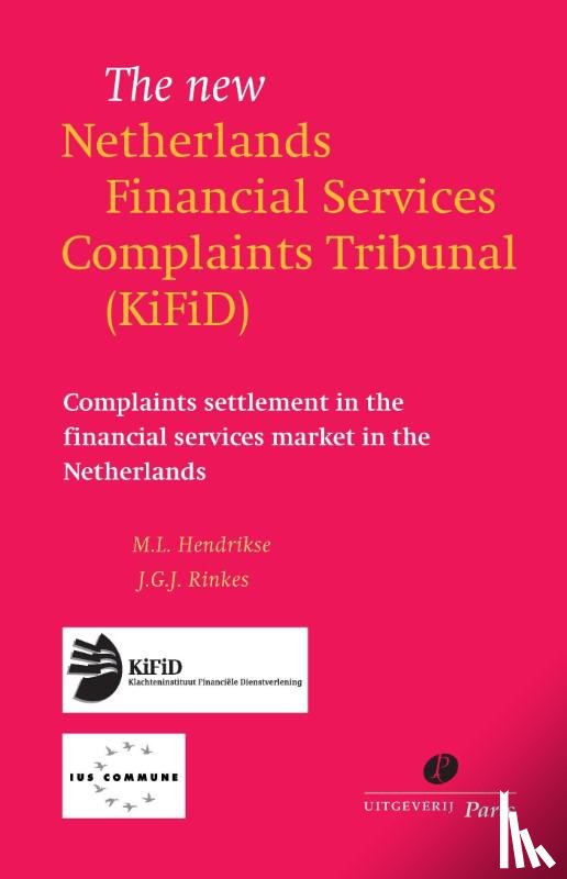 Hendrikse, M.L., Rinkes, J.G.J. - The new Netherlands Financial Services Complaints Tribunal (Kifid)