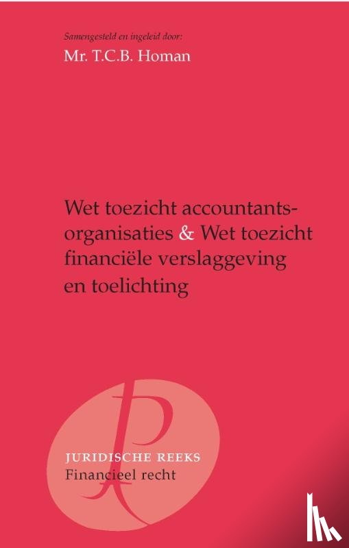  - Wet toezicht accountantsorganisaties, Wet toezicht financiële verslaggeving en toelichting