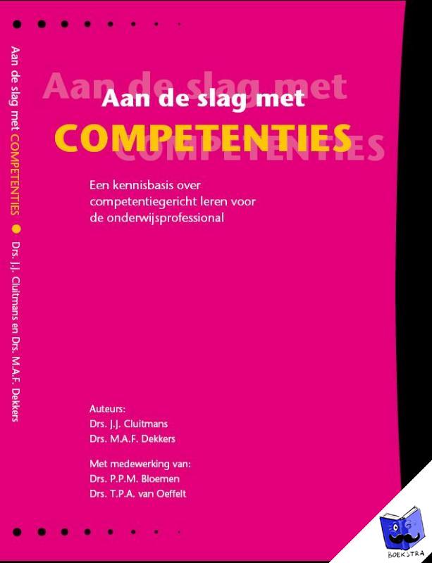 Cluitmans, J.J., Dekkers, M.A.F. - Aan de slag met competenties