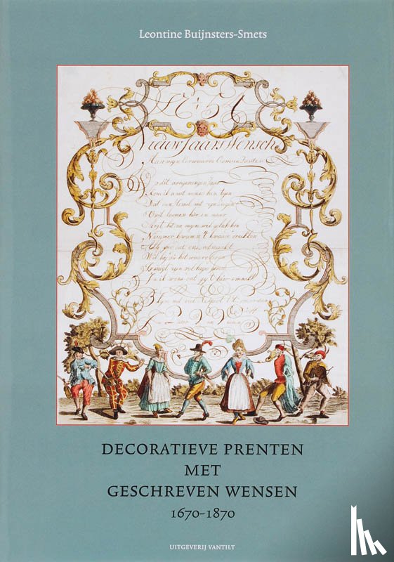 Buijnsters-Smets, L. - Decoratieve prenten met geschreven wensen 1670-1870
