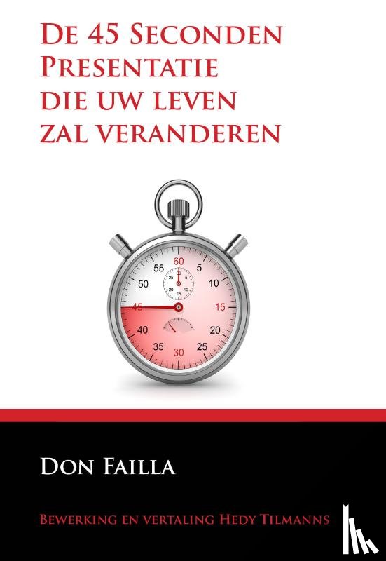 Failla, Don - De 45 seconden presentatie die uw leven zal veranderen