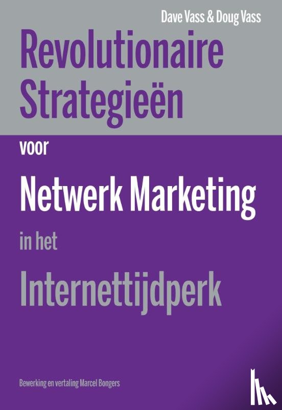 Vass, Dave, Vass, Doug - Revolutionaire strategieen voor netwerk marketing in het internettijdperk