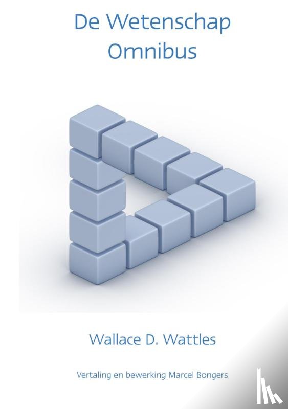 Wattles, Wallace D. - De wetenschap omnibus